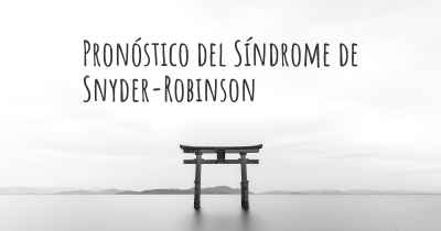 Pronóstico del Síndrome de Snyder-Robinson