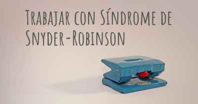 Trabajar con Síndrome de Snyder-Robinson