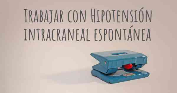 Trabajar con Hipotensión intracraneal espontánea