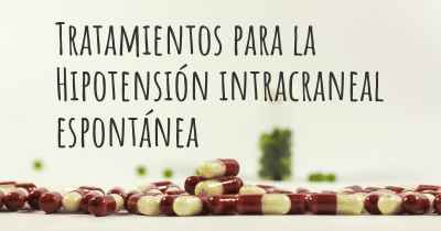 Tratamientos para la Hipotensión intracraneal espontánea