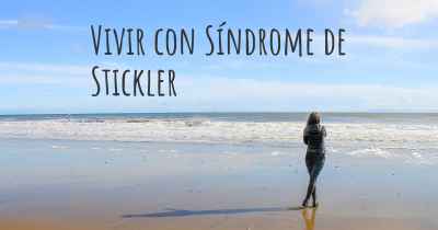 Vivir con Síndrome de Stickler