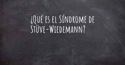 ¿Qué es el Síndrome de Stüve-Wiedemann?