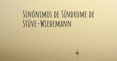 Sinónimos de Síndrome de Stüve-Wiedemann
