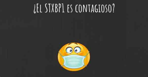 ¿El STXBP1 es contagioso?