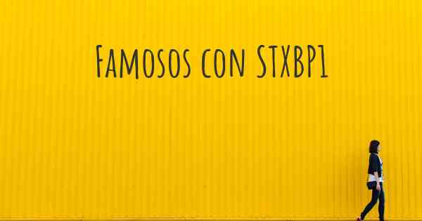 Famosos con STXBP1