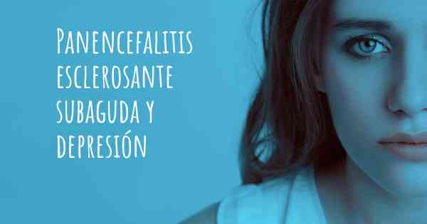 Panencefalitis esclerosante subaguda y depresión