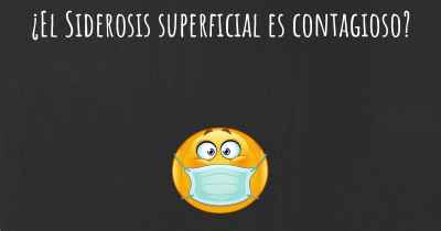 ¿El Siderosis superficial es contagioso?