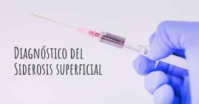 Diagnóstico del Siderosis superficial