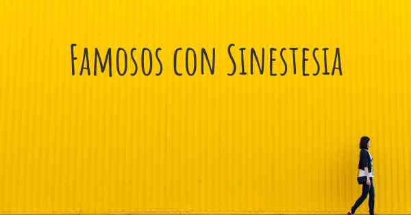 Famosos con Sinestesia