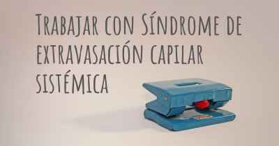 Trabajar con Síndrome de extravasación capilar sistémica