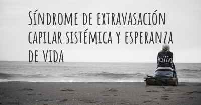 Síndrome de extravasación capilar sistémica y esperanza de vida