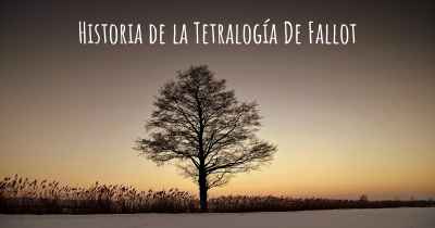 Historia de la Tetralogía De Fallot