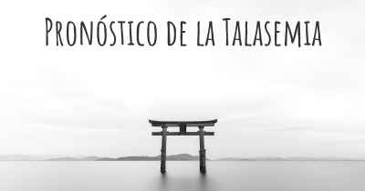 Pronóstico de la Talasemia