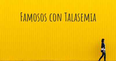 Famosos con Talasemia