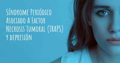 Síndrome Periódico Asociado A Factor Necrosis Tumoral (TRAPS) y depresión