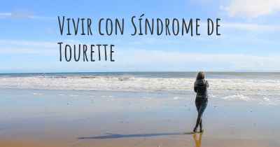 Vivir con Síndrome de Tourette