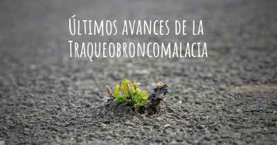 Últimos avances de la Traqueobroncomalacia