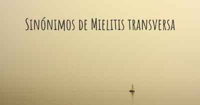 Sinónimos de Mielitis transversa