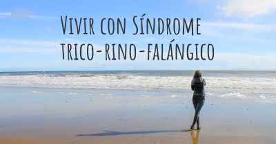 Vivir con Síndrome trico-rino-falángico