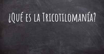 ¿Qué es la Tricotilomanía?