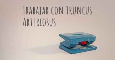 Trabajar con Truncus Arteriosus