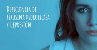 Deficiencia de tirosina hidroxilasa y depresión