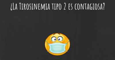 ¿La Tirosinemia tipo 2 es contagiosa?