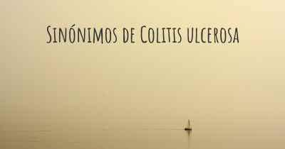 Sinónimos de Colitis ulcerosa