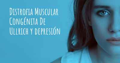 Distrofia Muscular Congénita De Ullrich y depresión