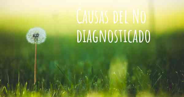 Causas del No diagnosticado