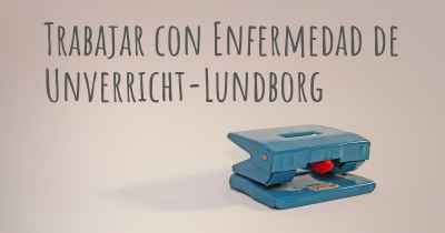 Trabajar con Enfermedad de Unverricht-Lundborg