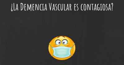 ¿La Demencia Vascular es contagiosa?