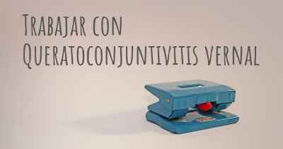 Trabajar con Queratoconjuntivitis vernal