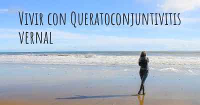 Vivir con Queratoconjuntivitis vernal