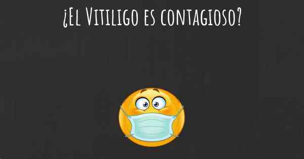 ¿El Vitiligo es contagioso?