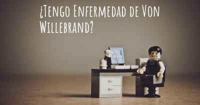 ¿Tengo Enfermedad de Von Willebrand?