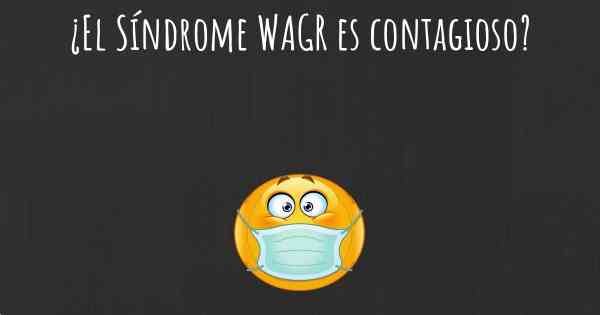 ¿El Síndrome WAGR es contagioso?