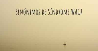 Sinónimos de Síndrome WAGR