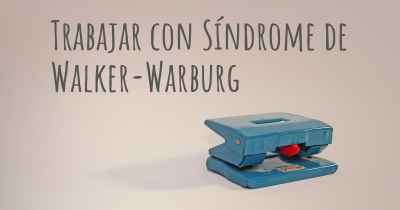 Trabajar con Síndrome de Walker-Warburg