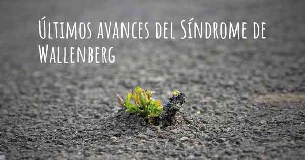 Últimos avances del Síndrome de Wallenberg