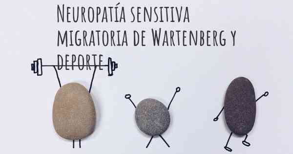 Neuropatía sensitiva migratoria de Wartenberg y deporte