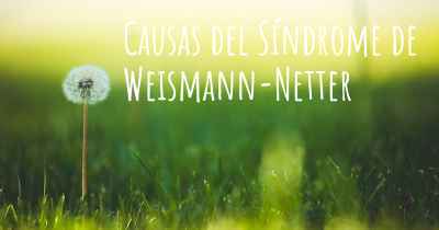 Causas del Síndrome de Weismann-Netter