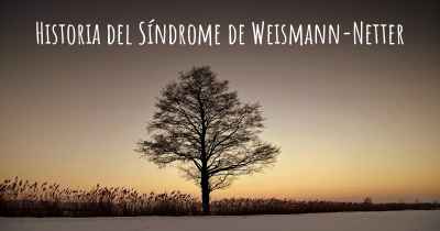 Historia del Síndrome de Weismann-Netter