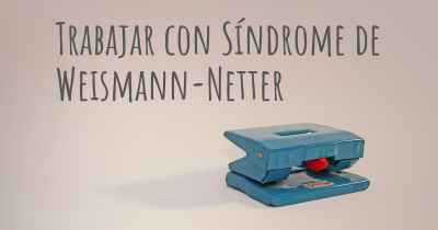 Trabajar con Síndrome de Weismann-Netter