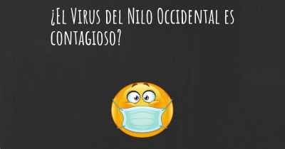 ¿El Virus del Nilo Occidental es contagioso?