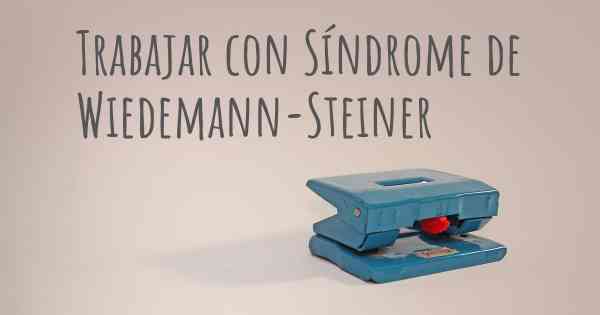 Trabajar con Síndrome de Wiedemann-Steiner