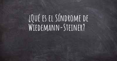 ¿Qué es el Síndrome de Wiedemann-Steiner?