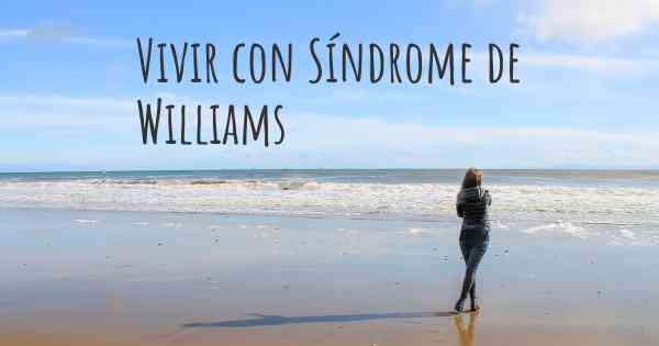 Vivir con Síndrome de Williams