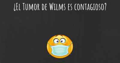 ¿El Tumor de Wilms es contagioso?
