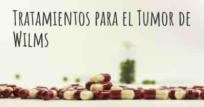 Tratamientos para el Tumor de Wilms